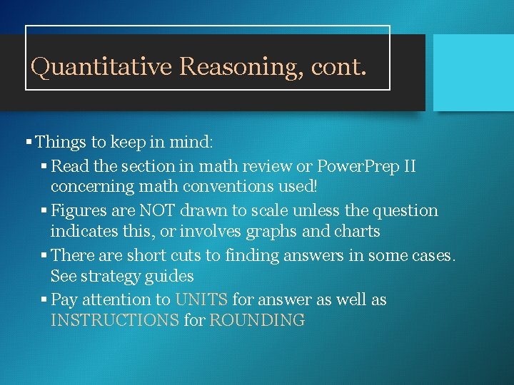 Quantitative Reasoning, cont. § Things to keep in mind: § Read the section in Quantitative Reasoning, cont. § Things to keep in mind: § Read the section in
