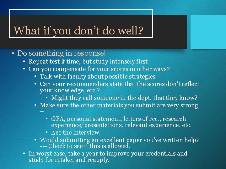 What if you don’t do well? • Do something in response! • Repeat test What if you don’t do well? • Do something in response! • Repeat test