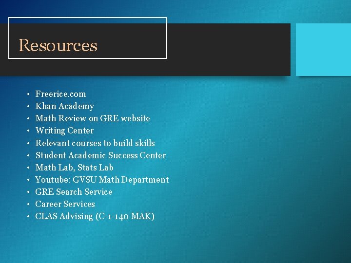 Resources • • • Freerice. com Khan Academy Math Review on GRE website Writing Resources • • • Freerice. com Khan Academy Math Review on GRE website Writing