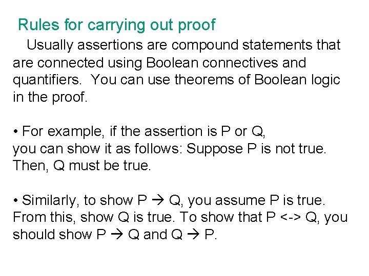 Rules for carrying out proof Usually assertions are compound statements that are connected using Rules for carrying out proof Usually assertions are compound statements that are connected using