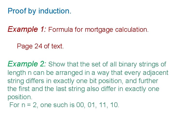 Proof by induction. Example 1: Formula for mortgage calculation. Page 24 of text. Example Proof by induction. Example 1: Formula for mortgage calculation. Page 24 of text. Example