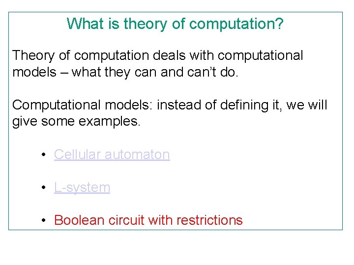 What is theory of computation? Theory of computation deals with computational models – what What is theory of computation? Theory of computation deals with computational models – what
