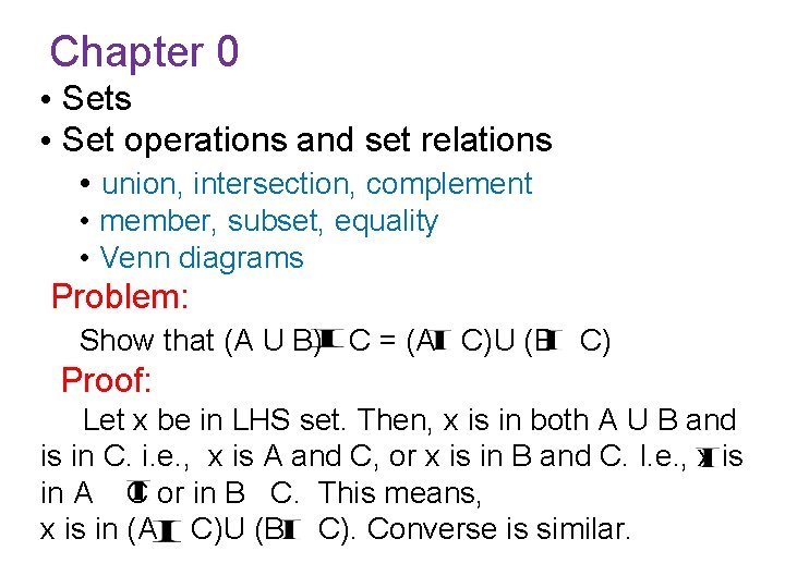 Chapter 0 • Sets • Set operations and set relations • union, intersection, complement Chapter 0 • Sets • Set operations and set relations • union, intersection, complement