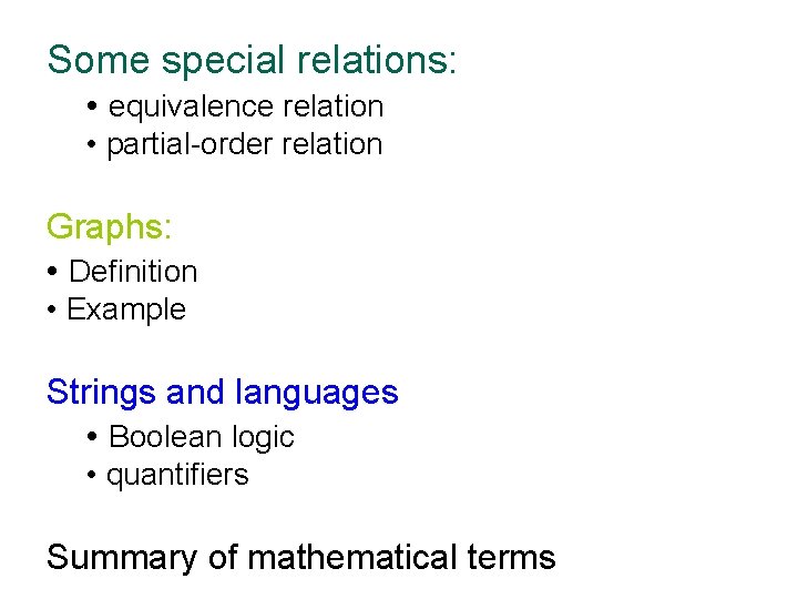 Some special relations: • equivalence relation • partial-order relation Graphs: • Definition • Example Some special relations: • equivalence relation • partial-order relation Graphs: • Definition • Example
