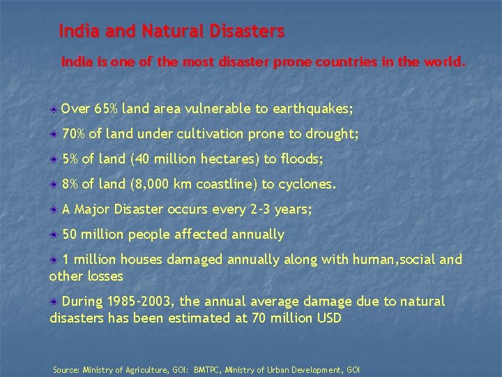 India and Natural Disasters India is one of the most disaster prone countries in