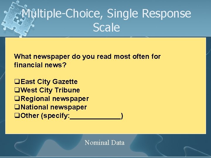 Multiple-Choice, Single Response Scale What newspaper do you read most often for financial news?