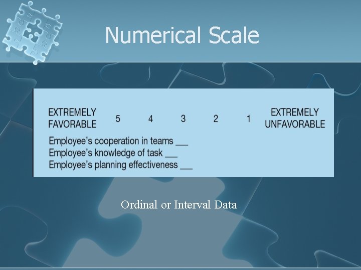 Numerical Scale Ordinal or Interval Data 