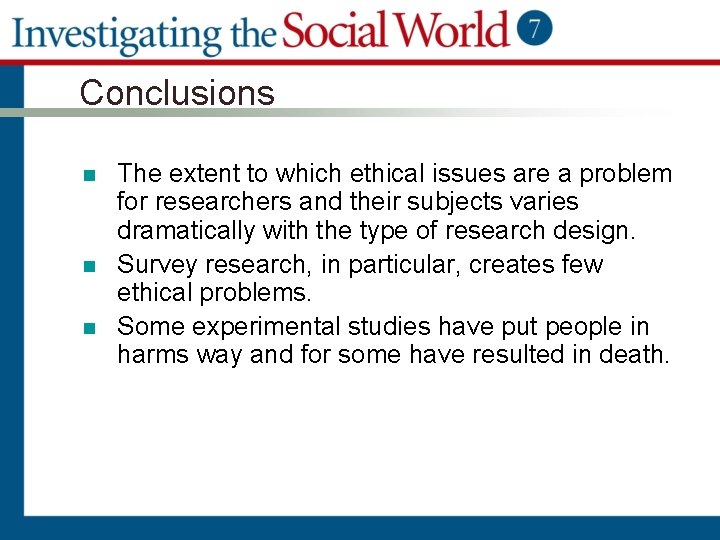 Conclusions n n n The extent to which ethical issues are a problem for