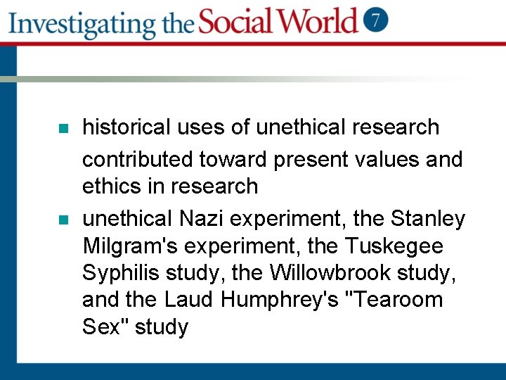 historical uses of unethical research contributed toward present values and ethics in research n