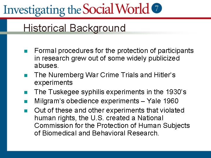 Historical Background n n n Formal procedures for the protection of participants in research