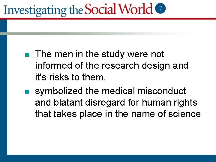 n n The men in the study were not informed of the research design n n The men in the study were not informed of the research design