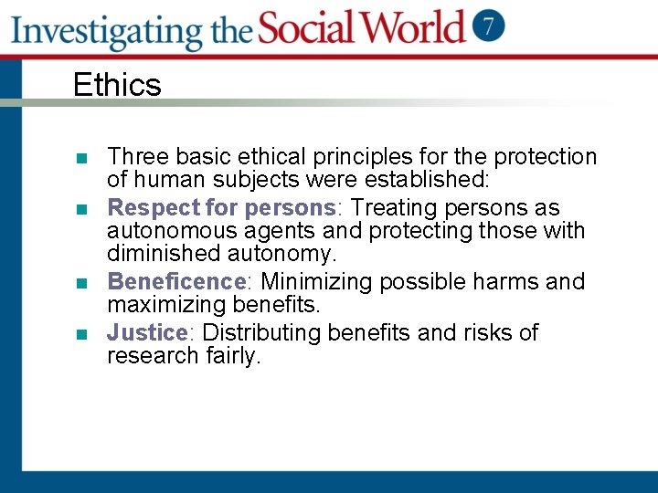Ethics n n Three basic ethical principles for the protection of human subjects were