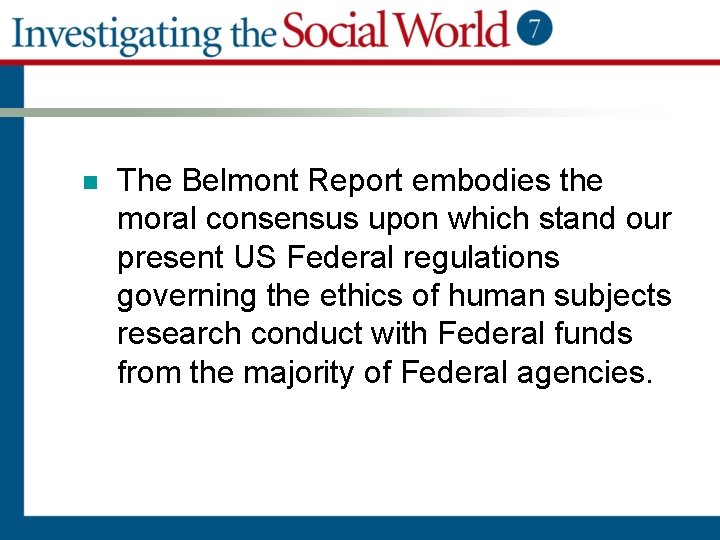 n The Belmont Report embodies the moral consensus upon which stand our present US