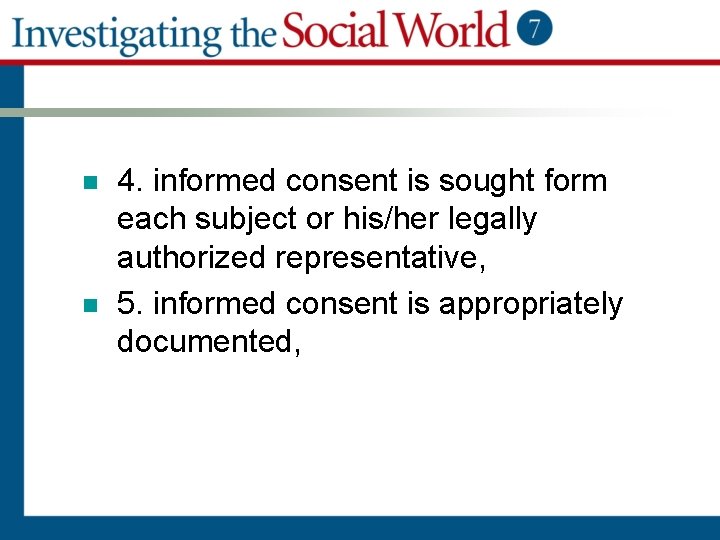 n n 4. informed consent is sought form each subject or his/her legally authorized