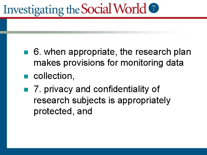 n n n 6. when appropriate, the research plan makes provisions for monitoring data