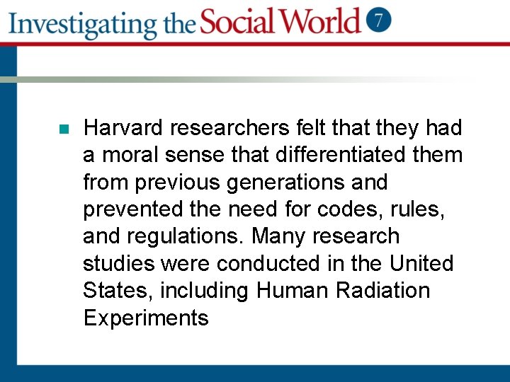 n Harvard researchers felt that they had a moral sense that differentiated them from