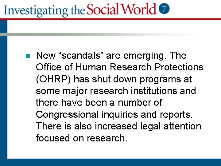 n New “scandals” are emerging. The Office of Human Research Protections (OHRP) has shut