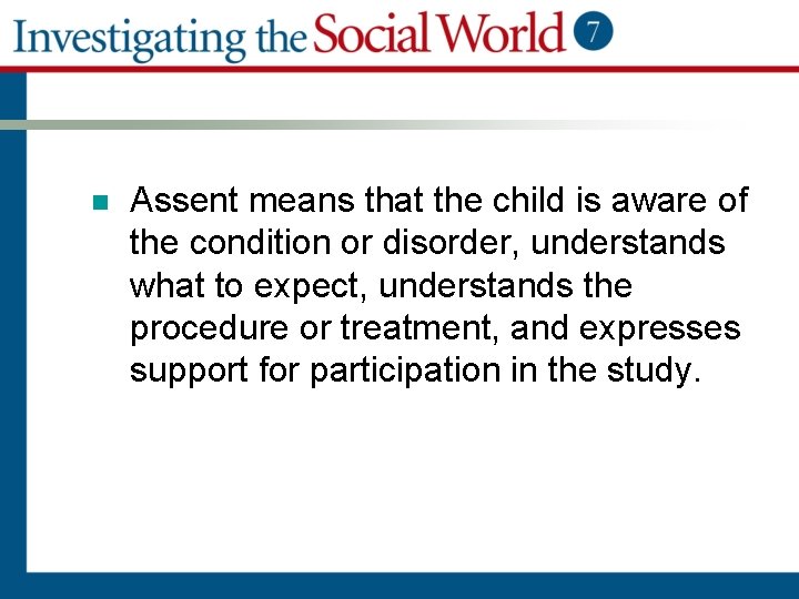 n Assent means that the child is aware of the condition or disorder, understands