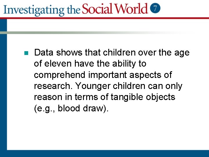 n Data shows that children over the age of eleven have the ability to