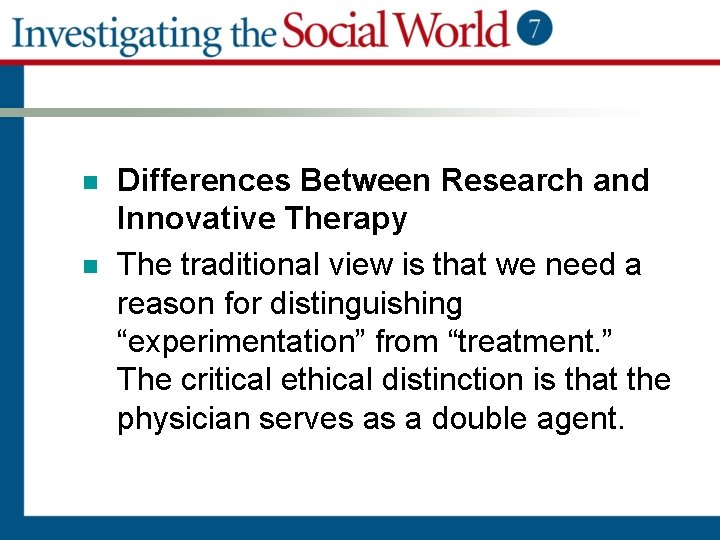 n n Differences Between Research and Innovative Therapy The traditional view is that we