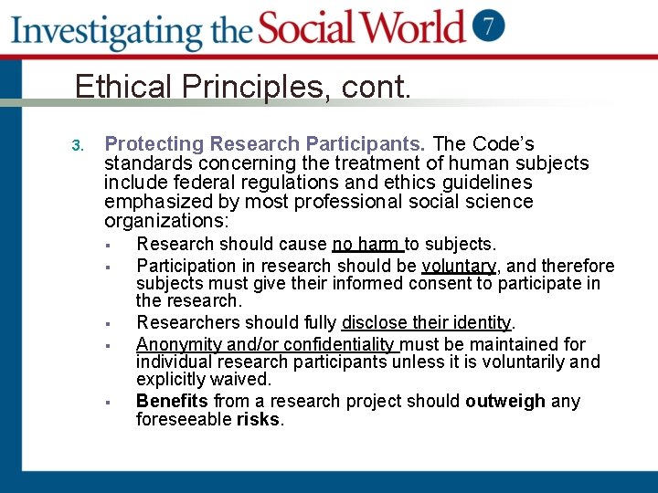 Ethical Principles, cont. 3. Protecting Research Participants. The Code’s standards concerning the treatment of