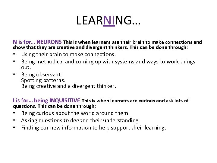 LEARNING… N is for… NEURONS This is when learners use their brain to make