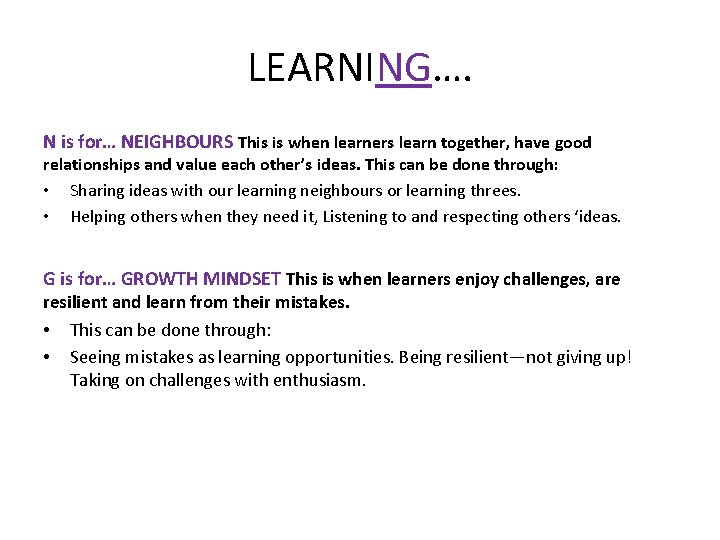 LEARNING…. N is for… NEIGHBOURS This is when learners learn together, have good relationships