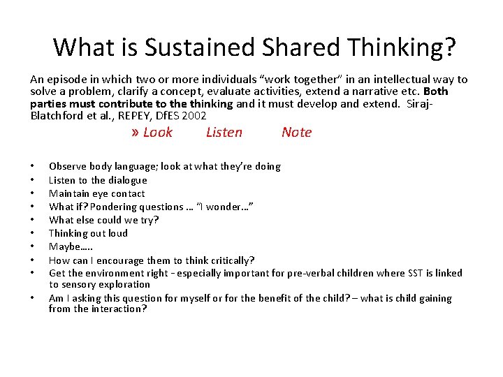  What is Sustained Shared Thinking? An episode in which two or more individuals