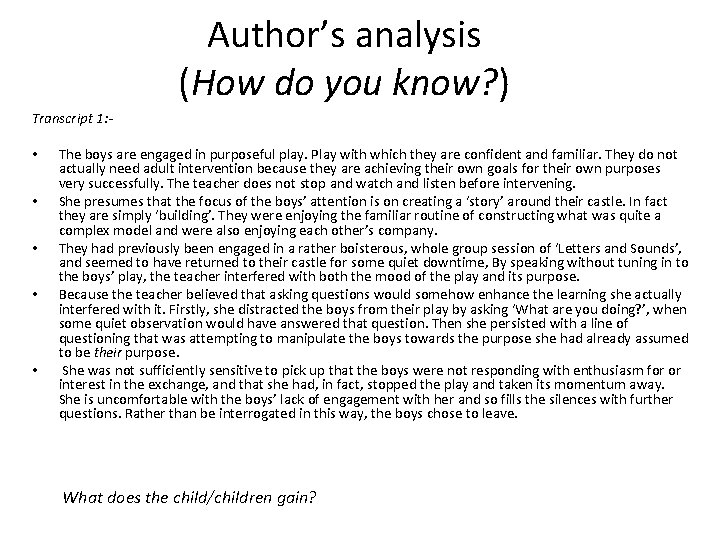 Author’s analysis (How do you know? ) Transcript 1: - • • • The