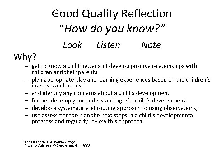 Good Quality Reflection “How do you know? ” Why? Look Listen Note – get