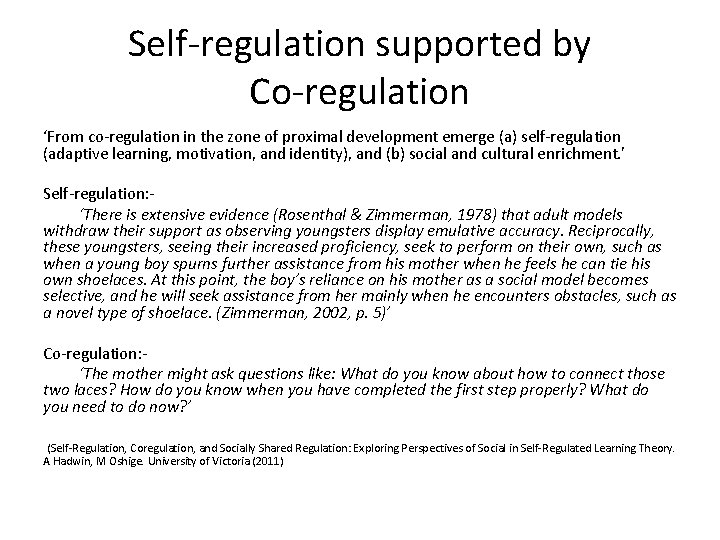 Self-regulation supported by Co-regulation ‘From co-regulation in the zone of proximal development emerge (a)