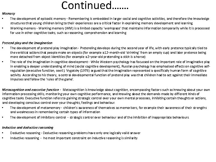 Continued……. Memory • The development of episodic memory - Remembering is embedded in larger