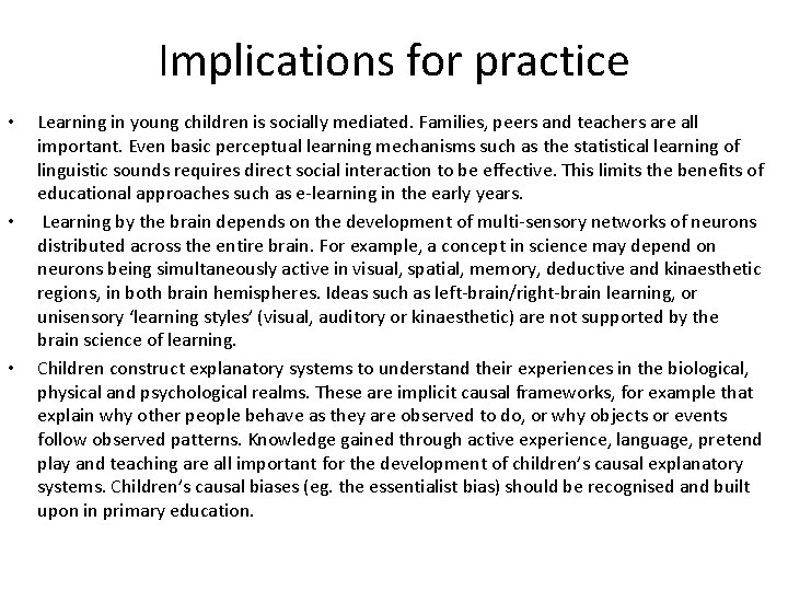 Implications for practice • • • Learning in young children is socially mediated. Families,