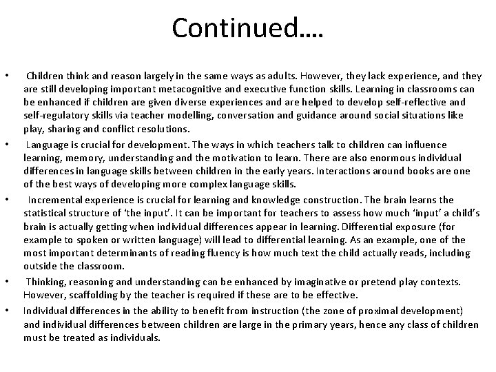 Continued…. • • • Children think and reason largely in the same ways as