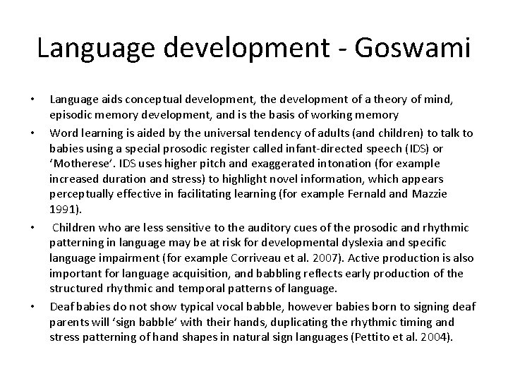 Language development - Goswami • • Language aids conceptual development, the development of a