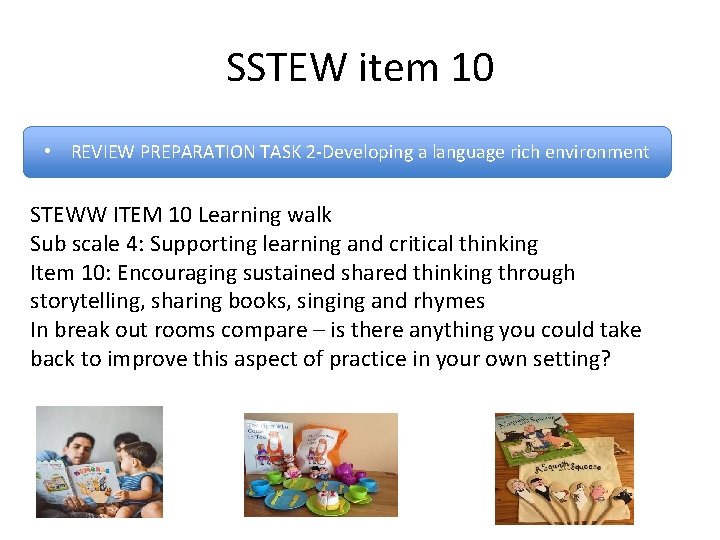 SSTEW item 10 • REVIEW PREPARATION TASK 2 -Developing a language rich environment STEWW