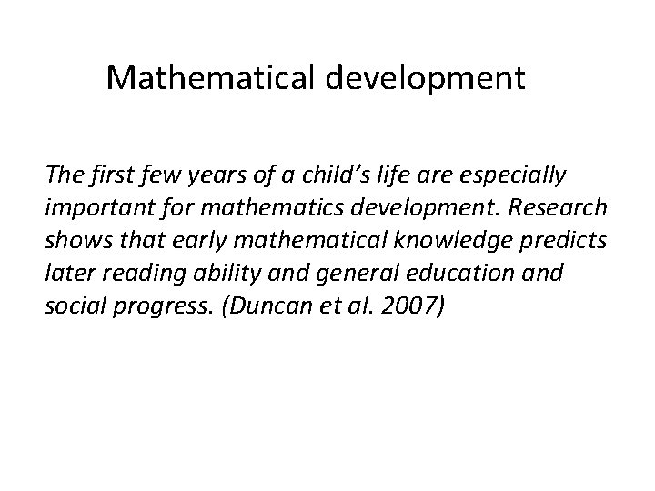 Mathematical development The first few years of a child’s life are especially important for