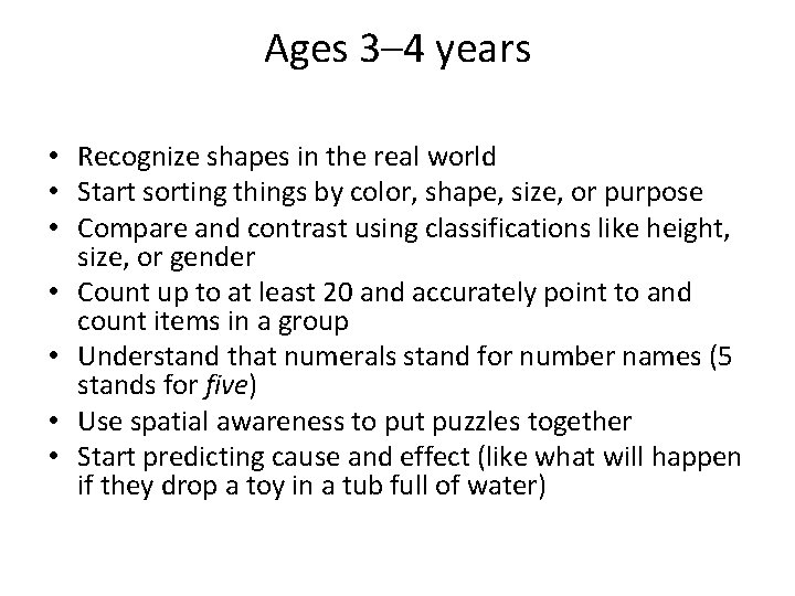 Ages 3– 4 years • Recognize shapes in the real world • Start sorting