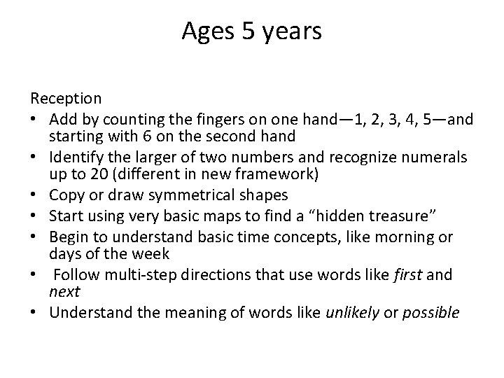 Ages 5 years Reception • Add by counting the fingers on one hand— 1,