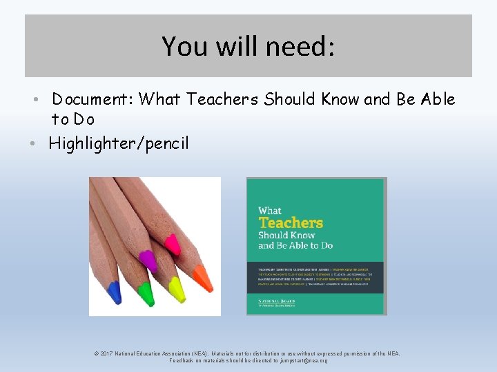 You will need: • Document: What Teachers Should Know and Be Able to Do