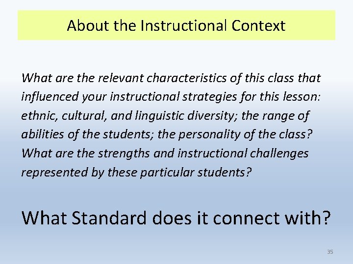 About the Instructional Context What are the relevant characteristics of this class that influenced