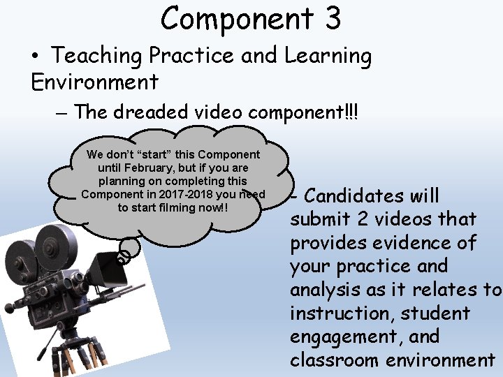 Component 3 • Teaching Practice and Learning Environment – The dreaded video component!!! We