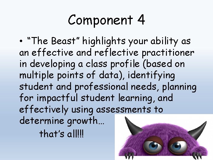 Component 4 • “The Beast” highlights your ability as an effective and reflective practitioner