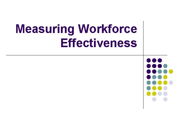 Measuring Workforce Effectiveness 