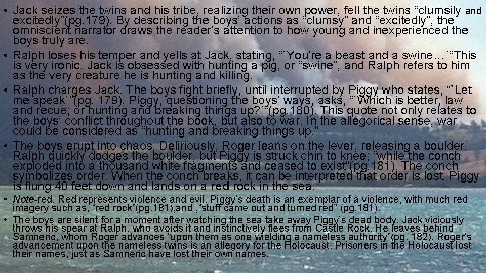  • Jack seizes the twins and his tribe, realizing their own power, fell