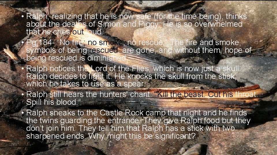  • Ralph, realizing that he is now safe (for the time being), thinks