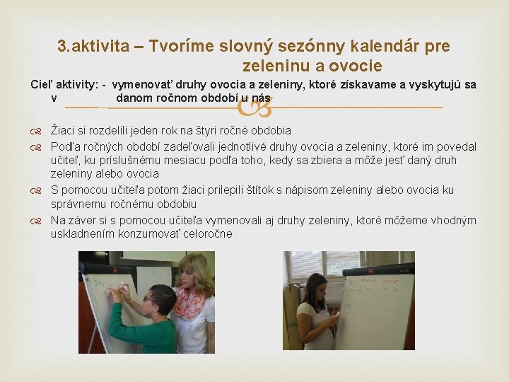 3. aktivita – Tvoríme slovný sezónny kalendár pre zeleninu a ovocie Cieľ aktivity: -
