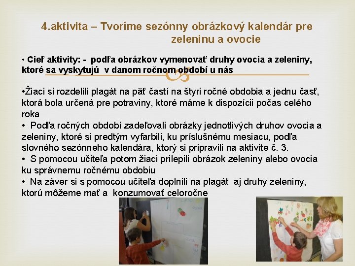 4. aktivita – Tvoríme sezónny obrázkový kalendár pre zeleninu a ovocie • Cieľ aktivity: