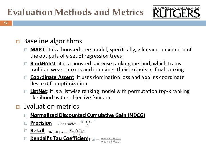 Evaluation Methods and Metrics 17 Baseline algorithms o o MART: it is a boosted