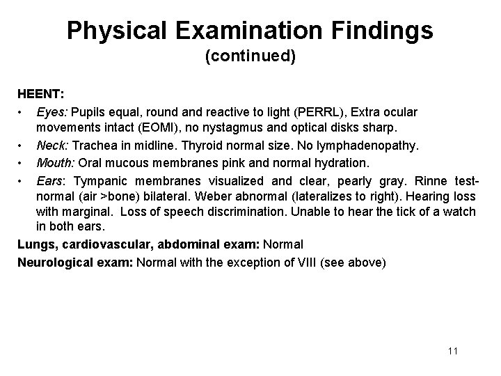 Physical Examination Findings (continued) HEENT: • Eyes: Pupils equal, round and reactive to light